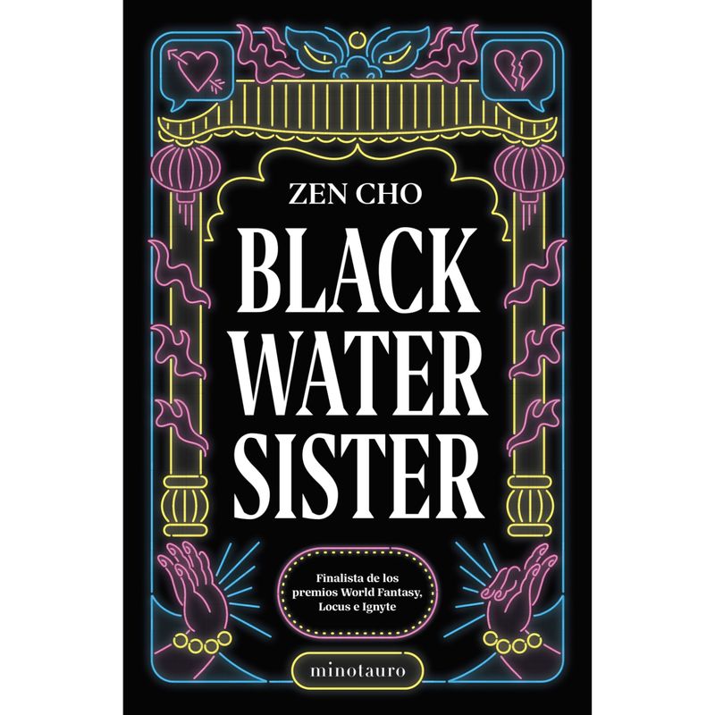 EDICIONES MINOTAURO - Black Water Sister - Autor(a):  Zen Cho
