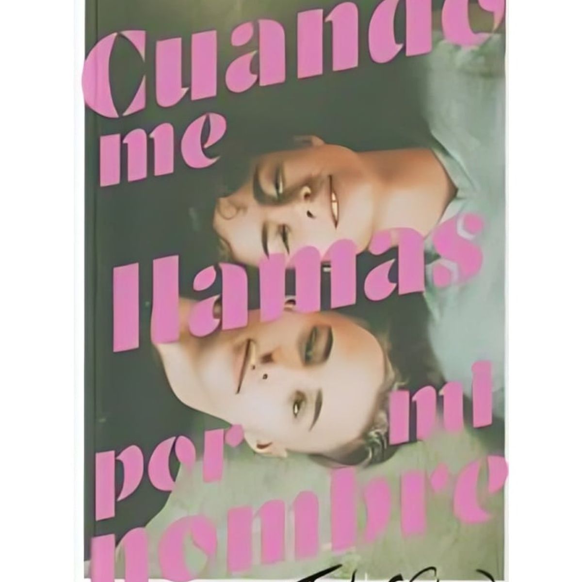 TOP10BOOKS - LIBRO Cuando Me Llamas Por Mi Nombre - Cuando Me Llamas Por Mi Nombre