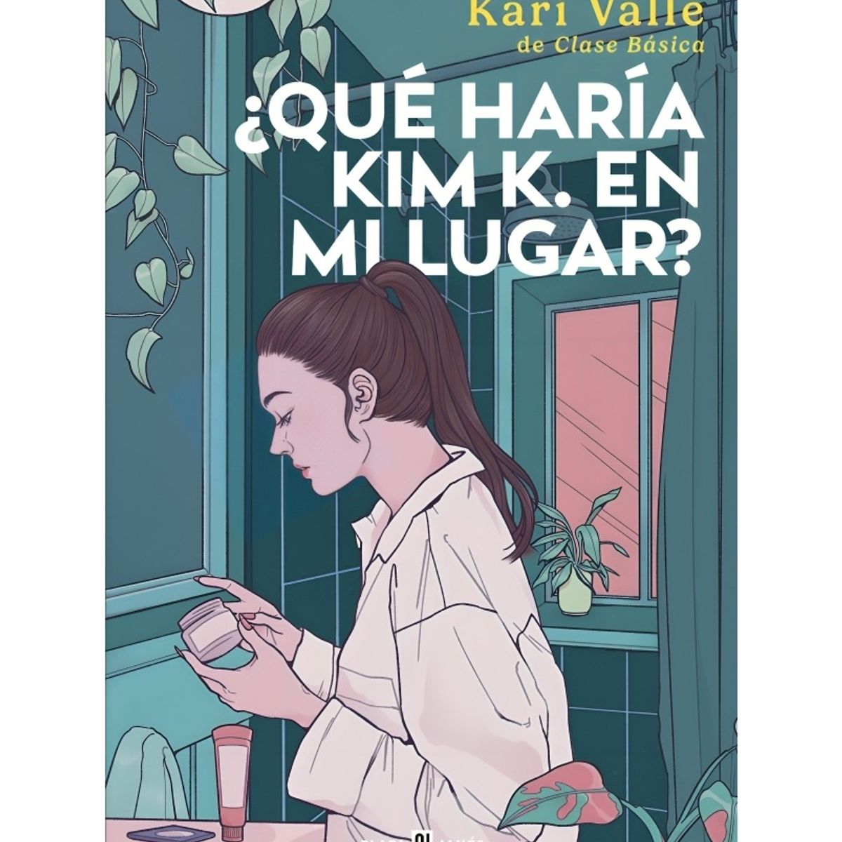 TOP10BOOKS - LIBRO ¿qué Haría Kim K. En Mi Lugar? - ¿Qué Haría Kim K. En Mi Lugar?
