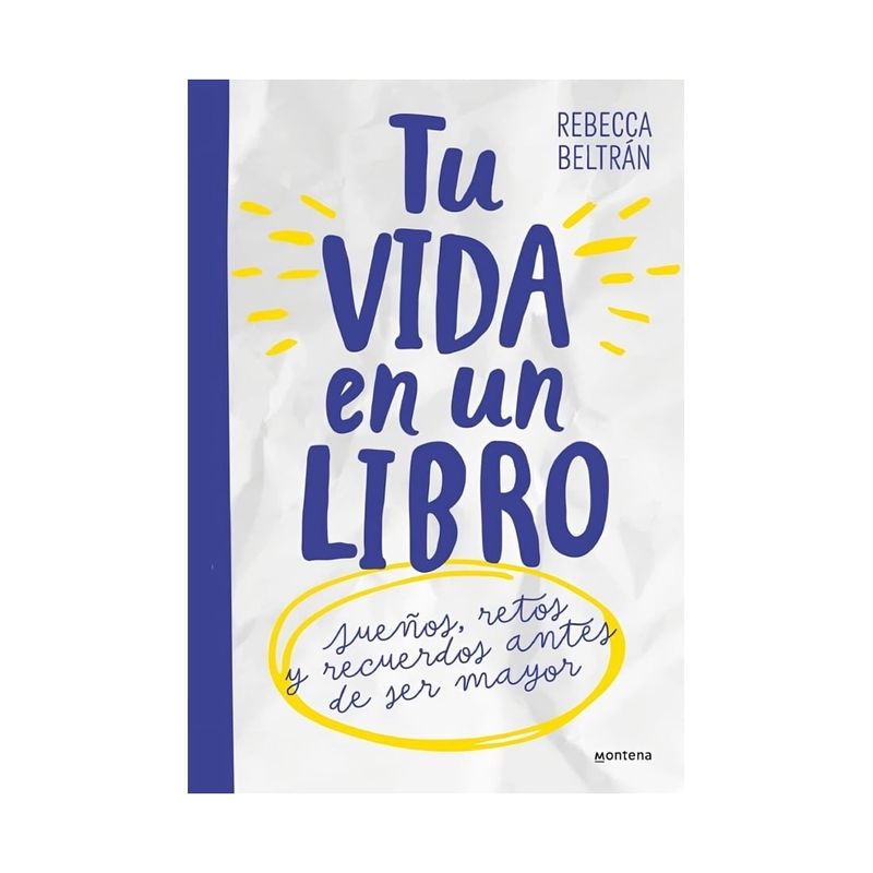 TOP10BOOKS - LIBRO TU VIDA EN UN LIBRO / REBECCA BELTRAN / MONTENA