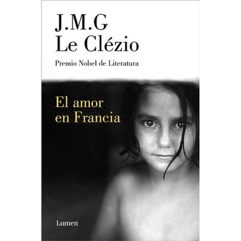 LUMEN - El Amor En Francia de Jean Marie Gustave Le Clezio