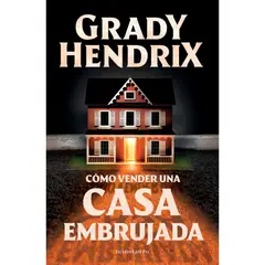 MINOTAURO CHILE - Cómo vender una casa embrujada - Grady Hendrix