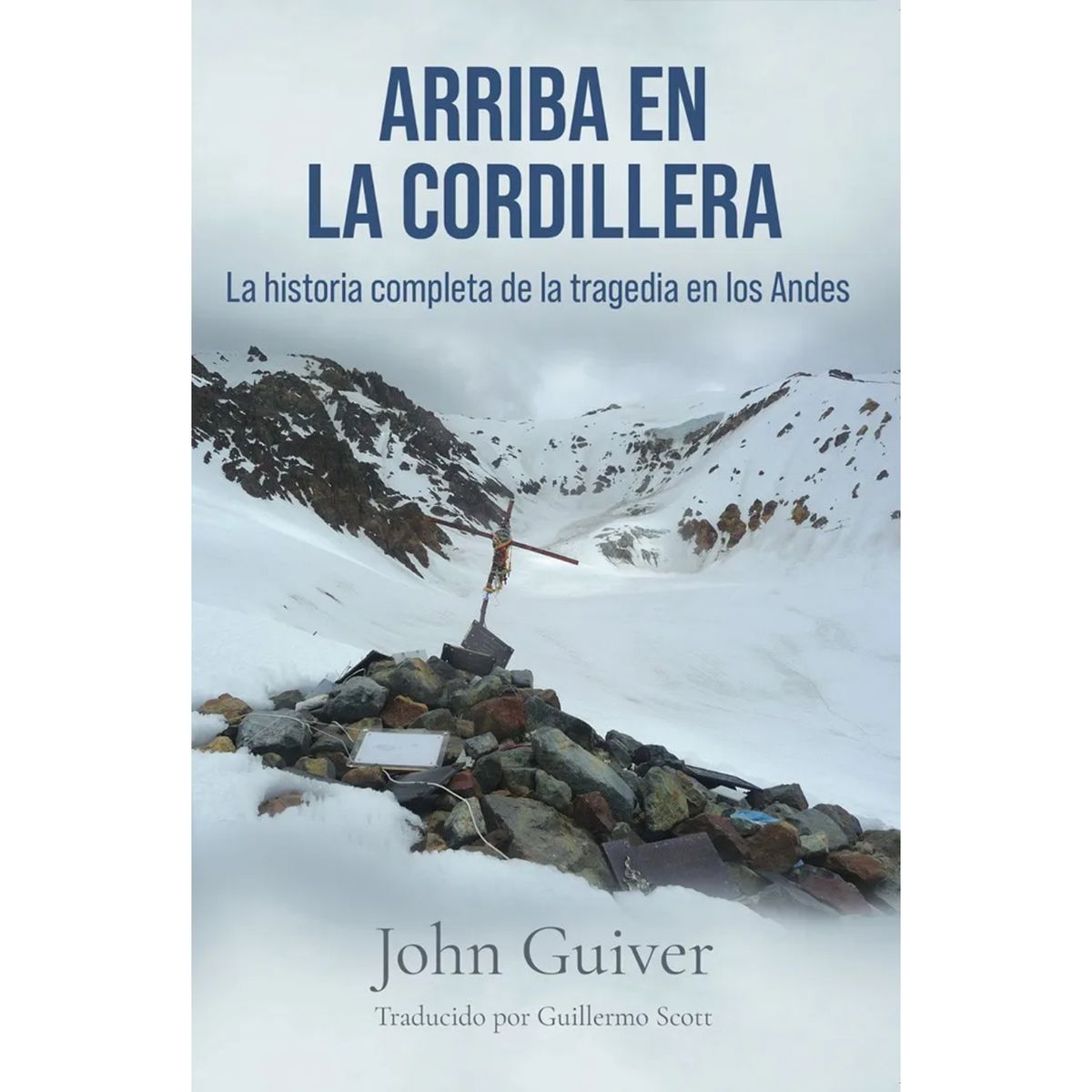 RETAILEXPRESS - Arriba En La Cordillera: La Historia Completa De La Tragedia En Los Andes
