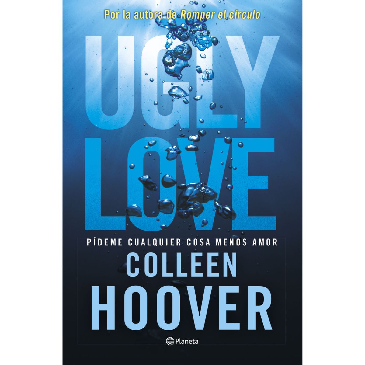 EDITORIAL PLANETA - Ugly Love - Autor(a):  Colleen Hoover