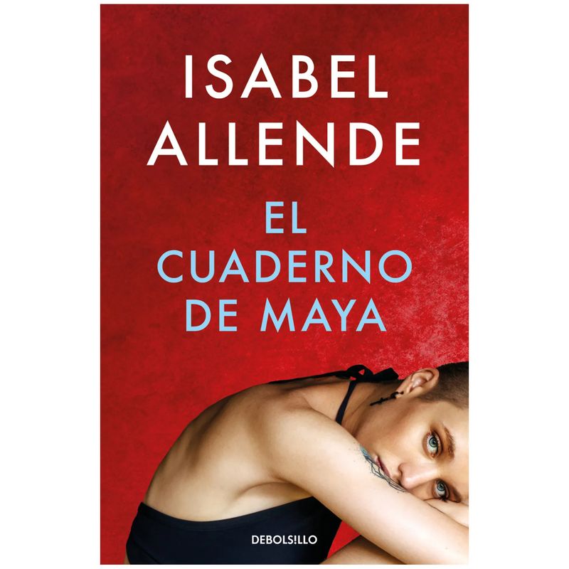 DEBOLSILLO - El Cuaderno De Maya - Autor(a):  Isabel Allende
