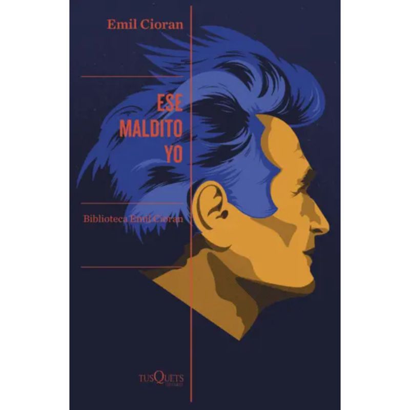 EDITORIAL TUSQUETS - Ese Maldito Yo - Autor(a): Cioran; Emil  Emil