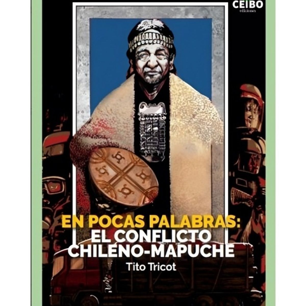 TOP10BOOKS - LIBRO En Pocas Palabras: El Conficto Chileno-Mapuche