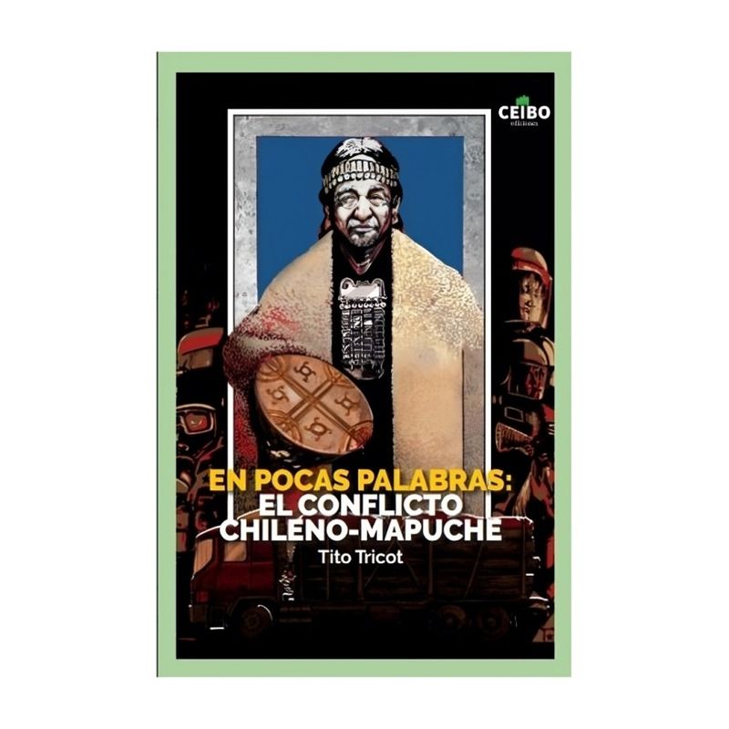 TOP10BOOKS - LIBRO EN POCAS PALABRAS: EL CONFICTO CHILENO-MAPUCHE / TITO TRICOT / CEIBO EDIC