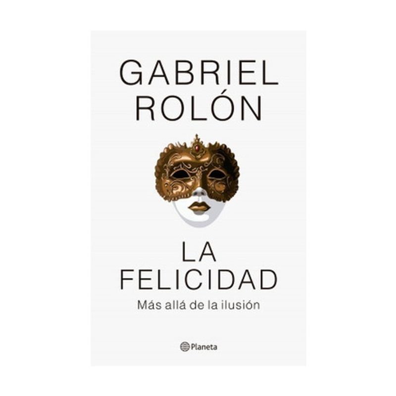 PLANETA - La Felicidad - ROLON, GABRIEL