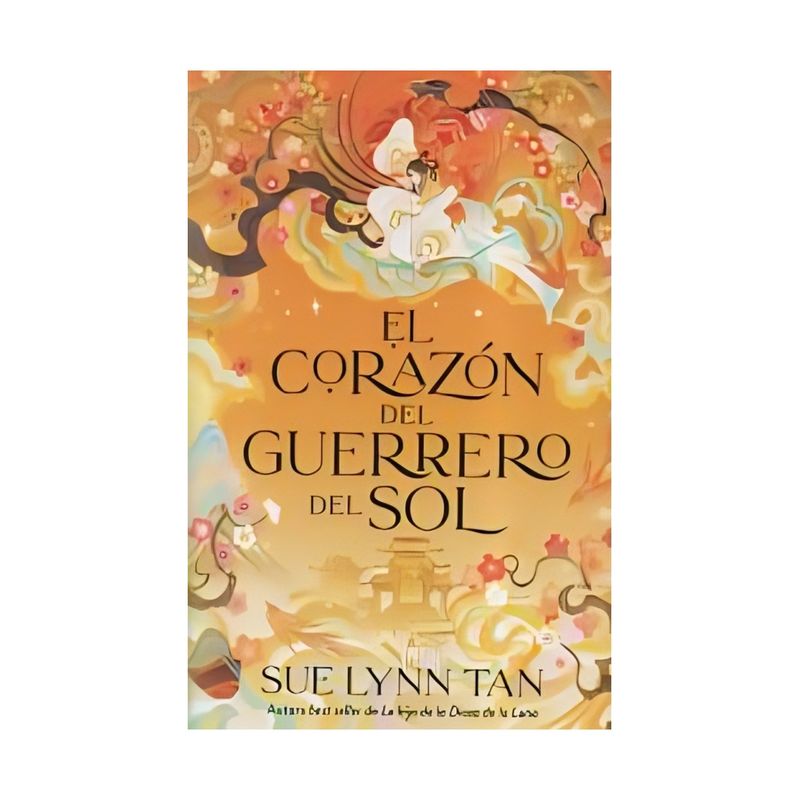 TOP10BOOKS - LIBRO EL CORAZÓN DEL GUERRERO DEL SOL / SUE LYNN TAN / EDICIONES URANO