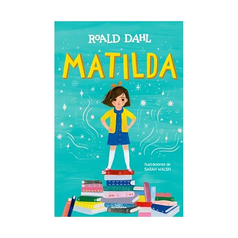 TOP10BOOKS - LIBRO MATILDA EDICION ILUSTRADA / ROALD DAHL / ALFAGUARA INFANTIL JUVENIL