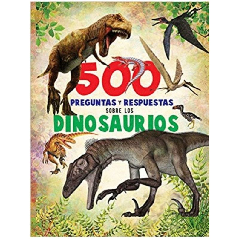SILVER DOLPHIN - 500 Preguntas Y Respuestas Sobre Los Dinosaurios
