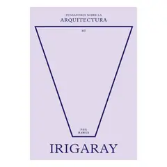 REVERTE - Irigaray. Sobre La Arquitectura