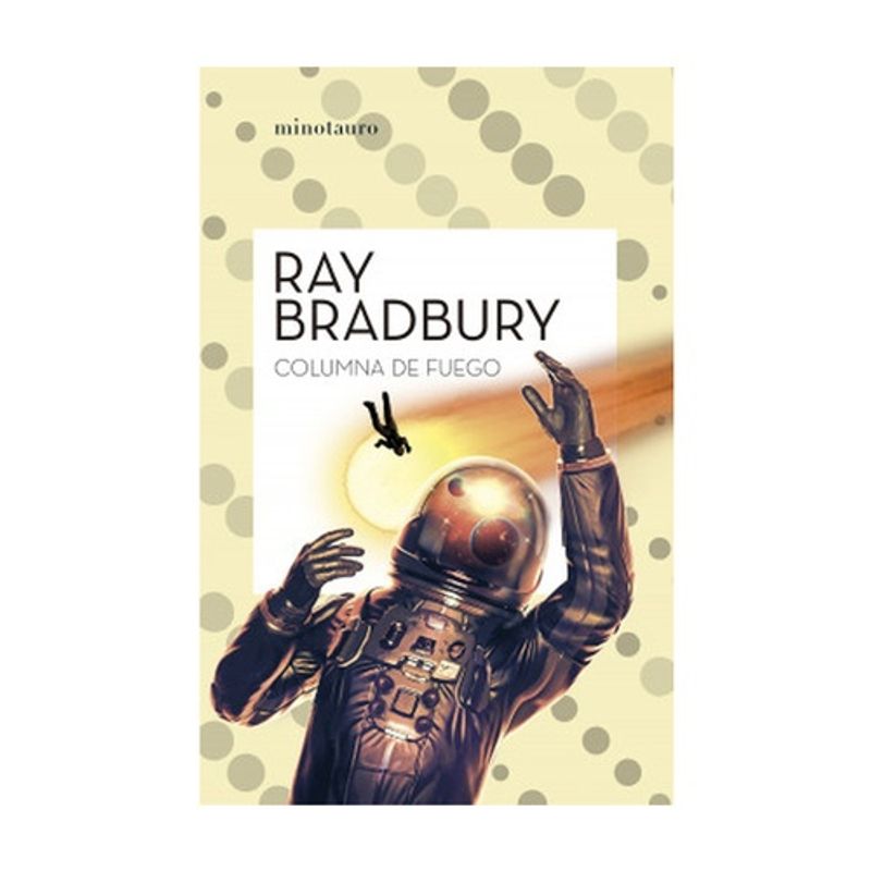 MINOTAURO EDICIONES - Columna De Fuego - BRADBURY, RAY