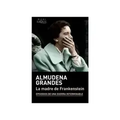 TUSQUETS - La Madre De Frankenstein
