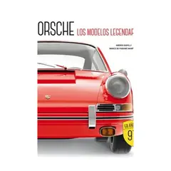 ANTARTICA LIBROS - Porsche. Los Modelos Legendarios