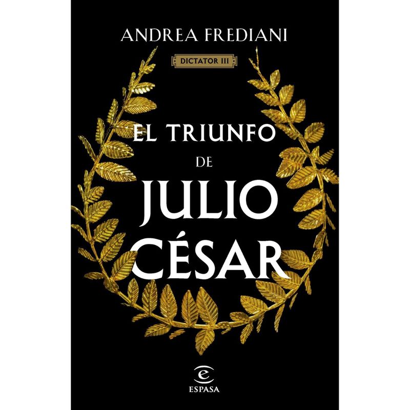 ESPASA - El Triunfo De Julio Cesar Serie Dictator 3