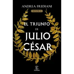ESPASA - El Triunfo De Julio Cesar Serie Dictator 3
