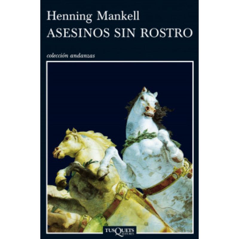 EDITORIAL TUSQUETS - Asesinos Sin Rostro - Autor(a):  Henning Mankell
