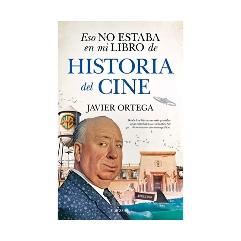 TOP10BOOKS - LIBRO ESO NO ESTABA… HISTORIA DEL CINE / JAVIER ORTEGA / ALMUZARA