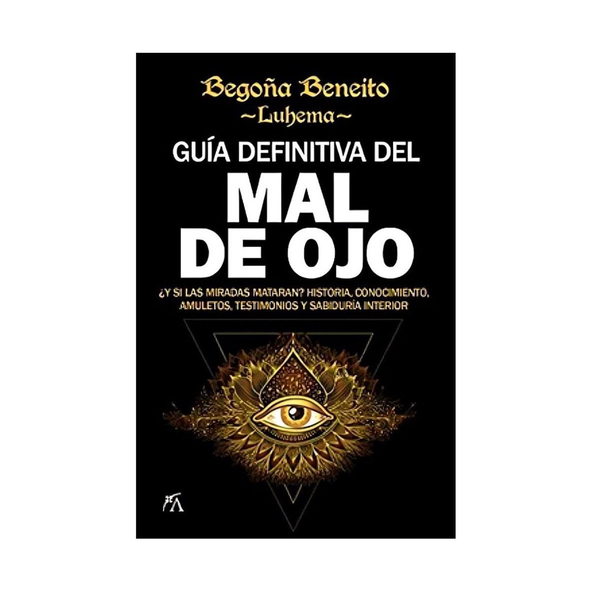 TOP10BOOKS - LIBRO Guía Definitiva Del Mal De Ojo - Guía Definitiva Del Mal De Ojo