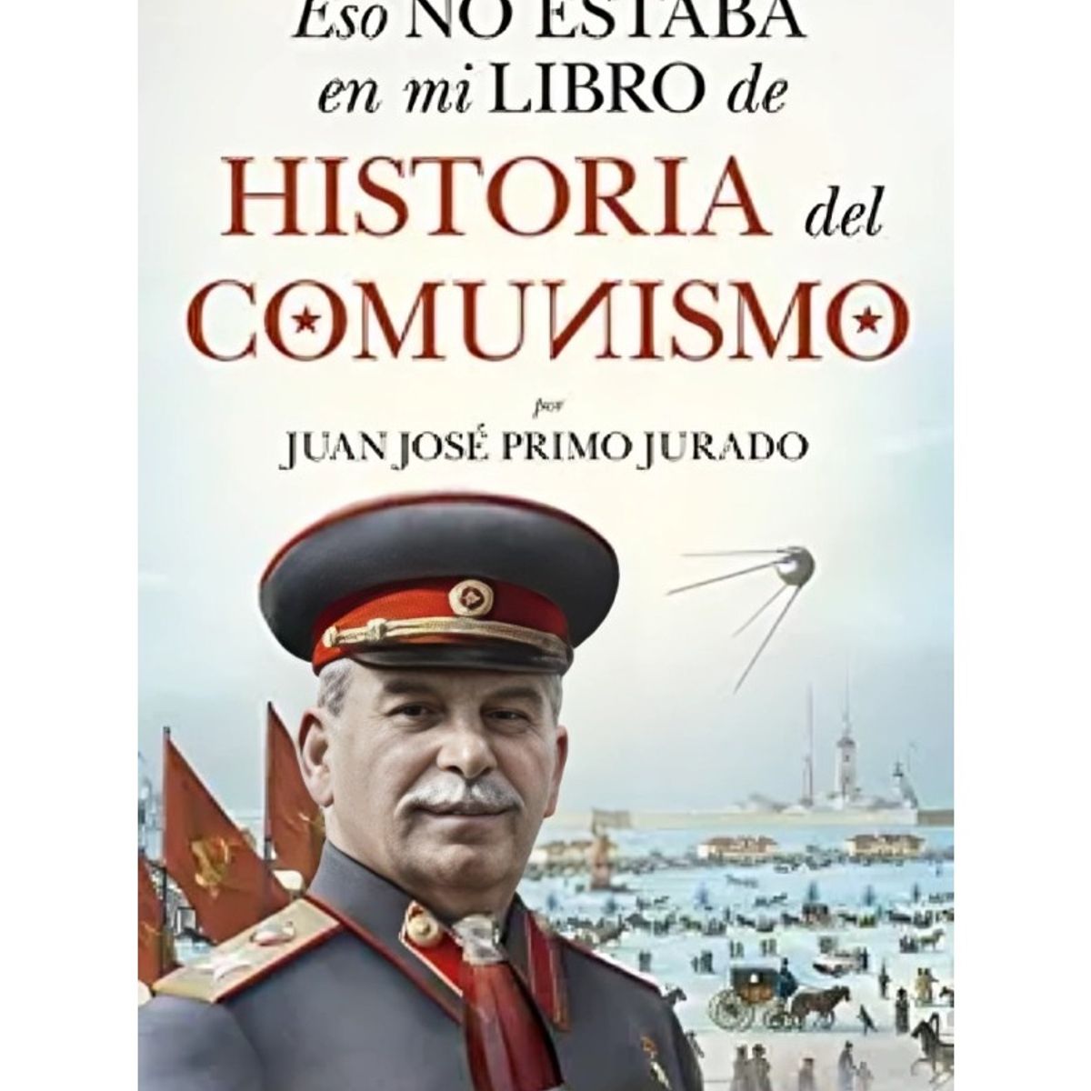 TOP10BOOKS - LIBRO Eso No Estaba En Mi Libro De Historia Del Comunismo