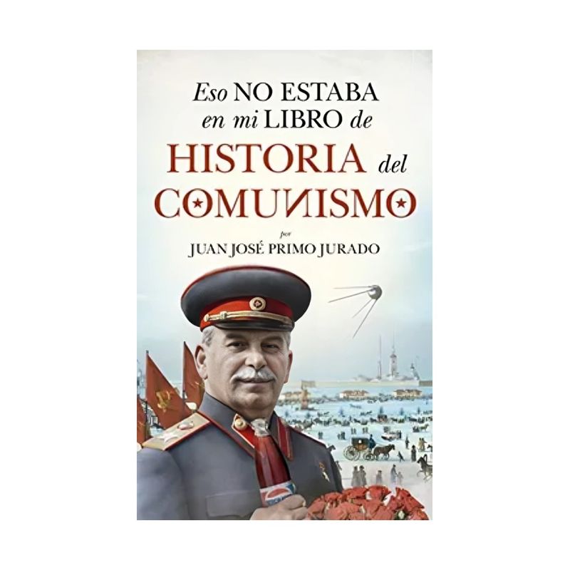 TOP10BOOKS - LIBRO ESO NO ESTABA EN MI LIBRO DE HISTORIA DEL COMUNISMO / JUAN JOSÉ PRIMO JUR
