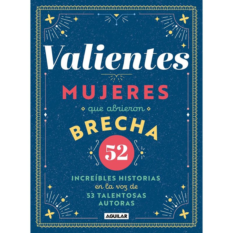 PENGUIN RANDOM HOUSE - LIBRO Valientes Mujeres Que Abrieron Brecha