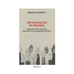 TOP10BOOKS - LIBRO DEMOCRACIAS EN PELIGRO. REGRESIÓN DEMOCRÁTICA EN LATINOAMÉRICA Y PROPUEST