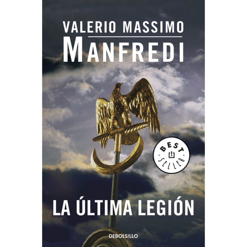 DEBOLSILLO - La Ultima Legion - Autor(a):  Valerio Massimo Manfredi
