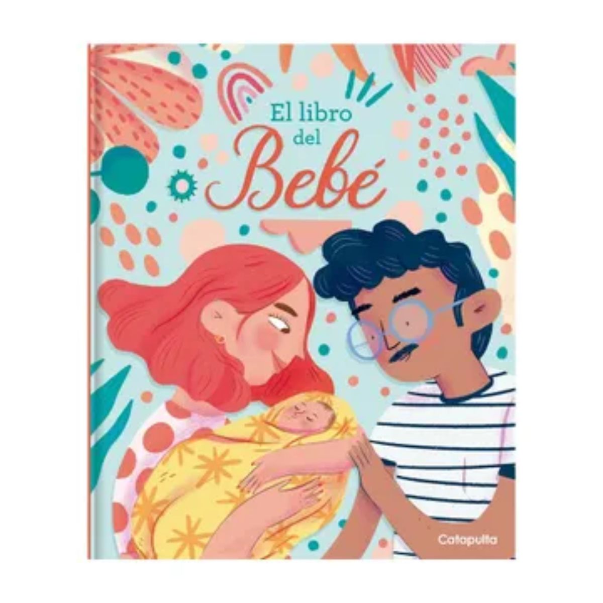 CATAPULTA EDITORES - El Libro Del Bebe - Autor(a):  Varios Autores