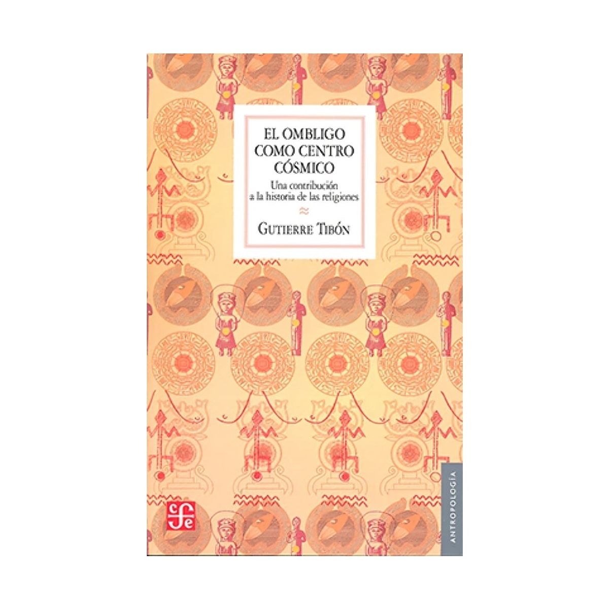 TOP10BOOKS - LIBRO El Ombligo cómo Centro Cósmico: Una Contribución A La Historia De Las