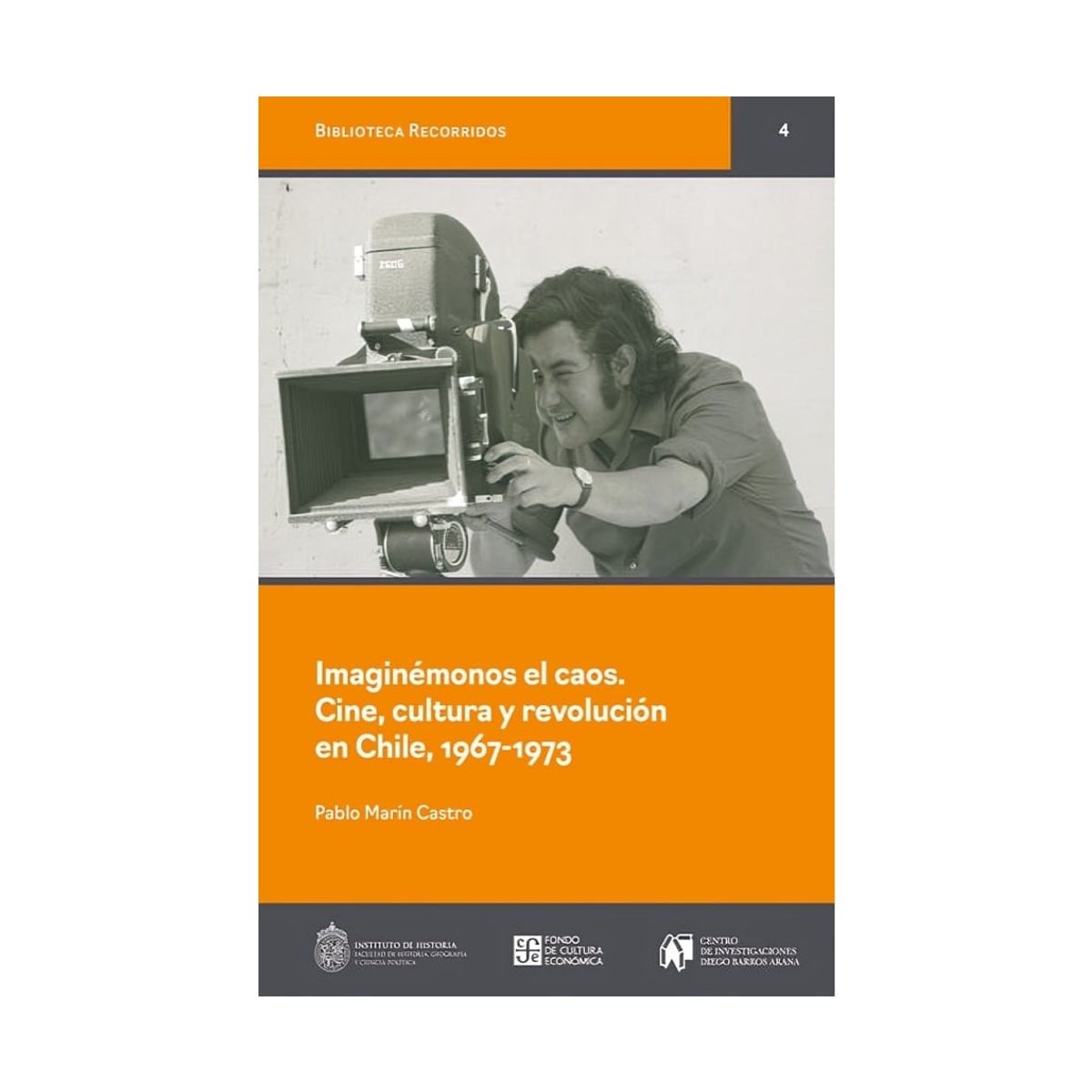 TOP10BOOKS - LIBRO Imaginémonos El Caos, Cine, Cultura Y Revolución En Chile, canales