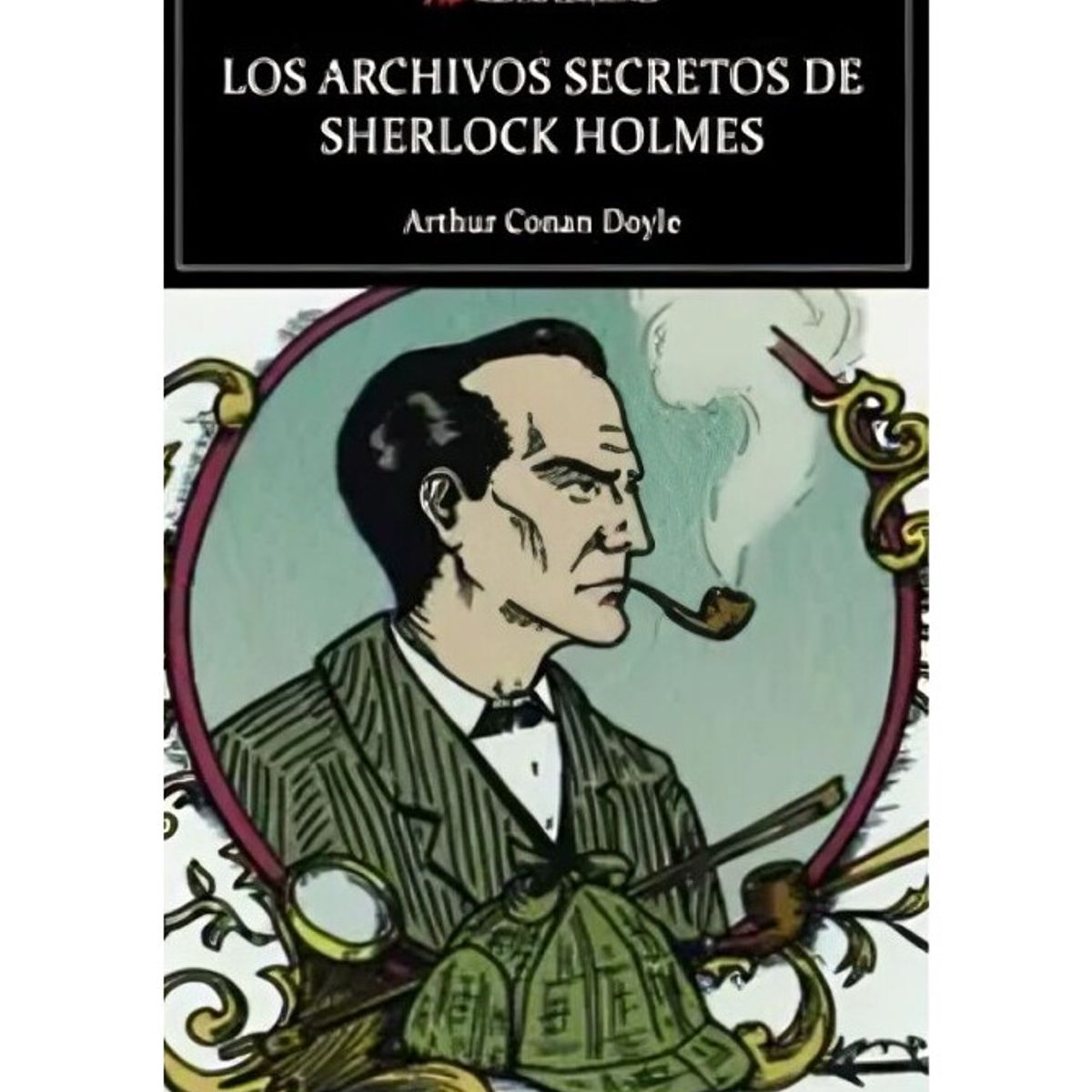 TOP10BOOKS - LIBRO Los Archivos Secretos De Sherloc Holmes