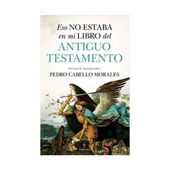 TOP10BOOKS - LIBRO ESO NO ESTABA… ANTIGUO TESTAMENTO / CABELLO MORALES PEDRO / ALMUZARA