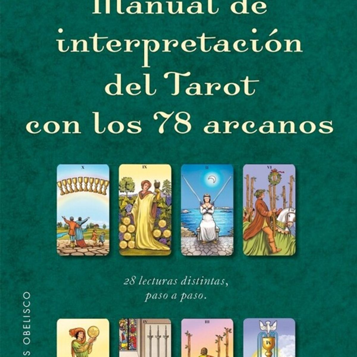 EDICIONES OBELISCO - Manual De Interpretación Del Tarot Con Los 78 Arcanos
