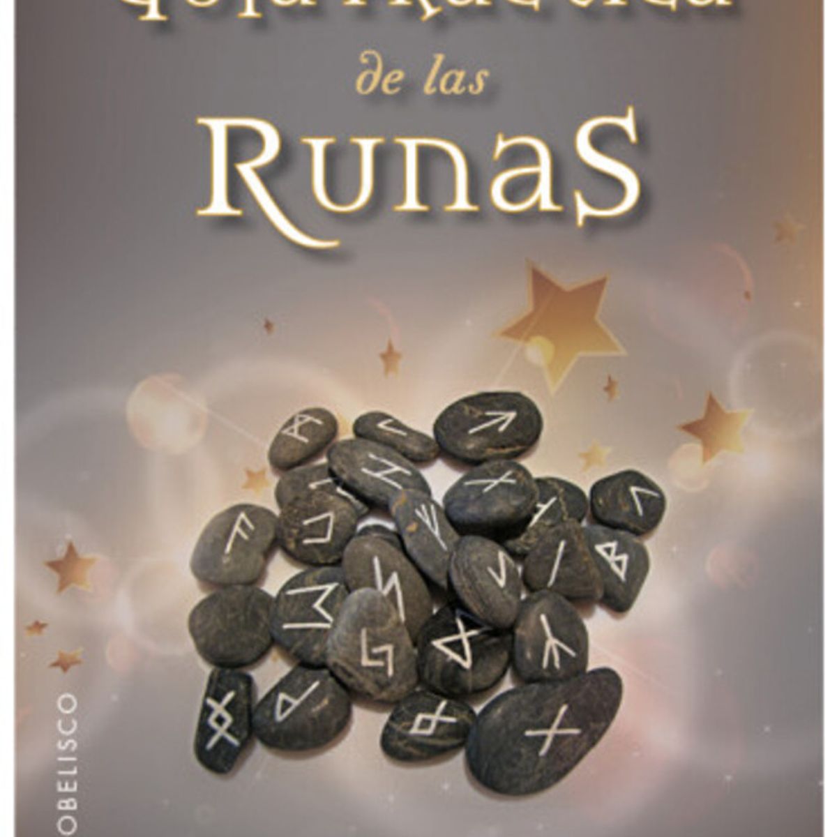 EDICIONES OBELISCO - Guía Práctica De Las Runas