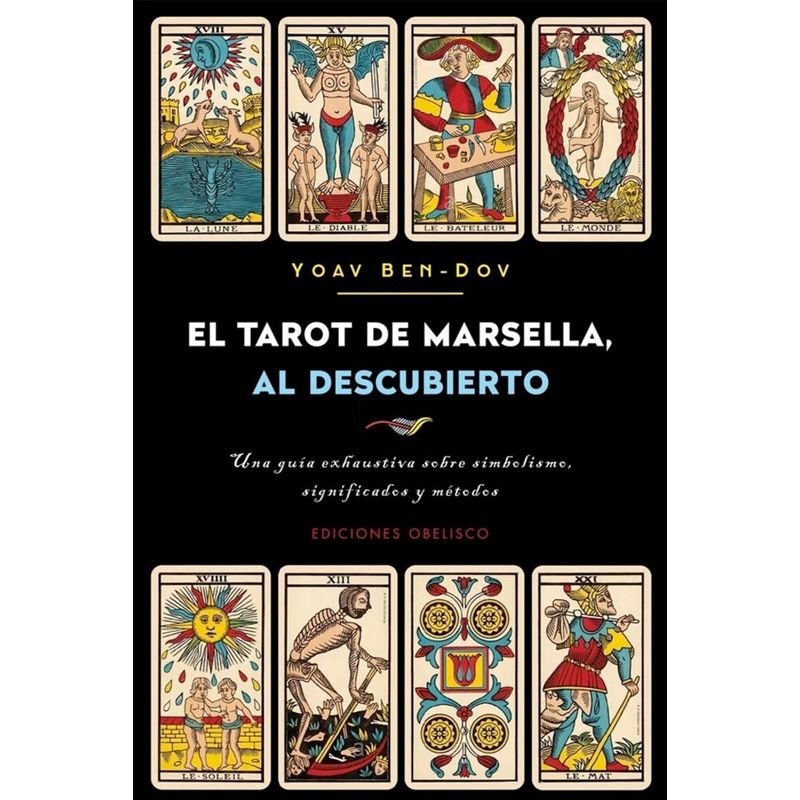 EDICIONES OBELISCO - El tarot de marsella, al descubierto