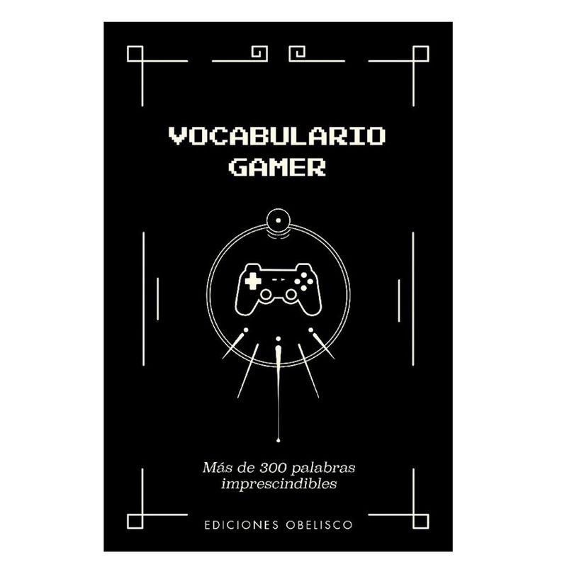 EDICIONES OBELISCO - Libro Vocabulario gamer