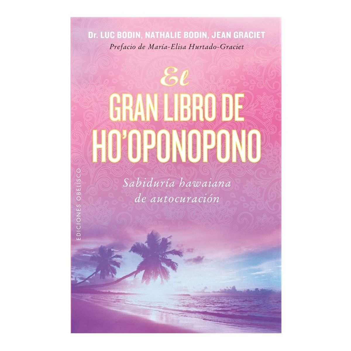EDICIONES OBELISCO - El gran libro de Ho'oponopono