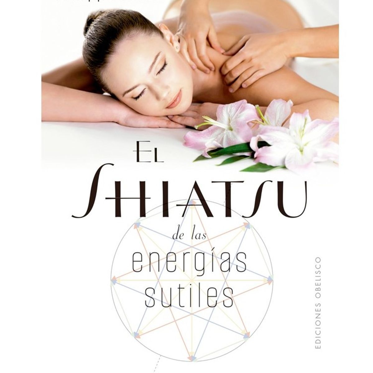 EDICIONES OBELISCO - El shiatsu de las energías sutiles