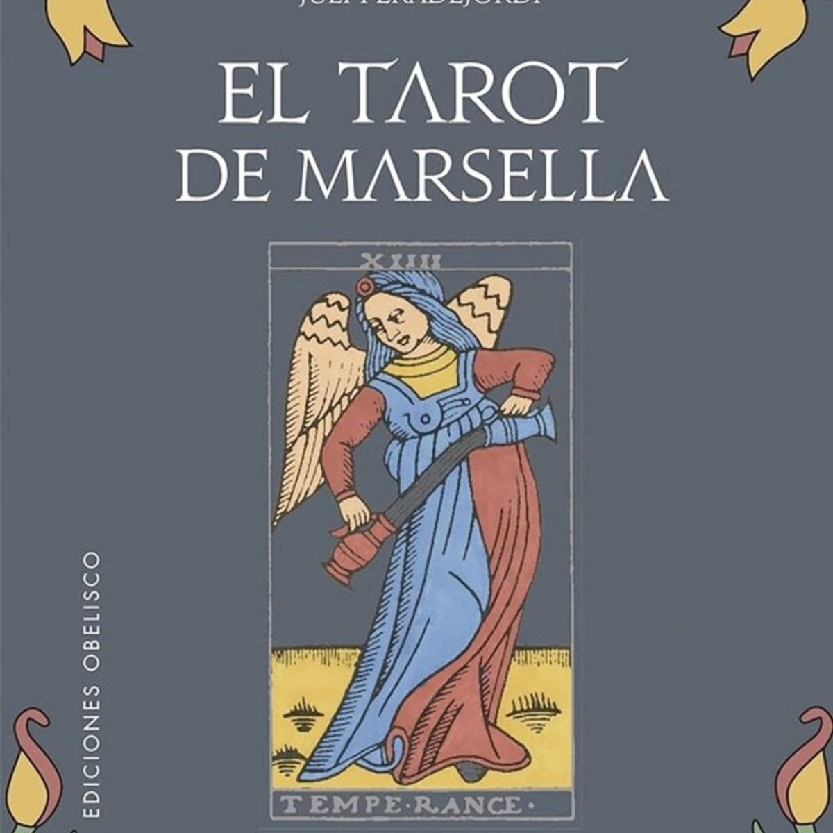 EDICIONES OBELISCO - El tarot de Marsella (libro + cartas)