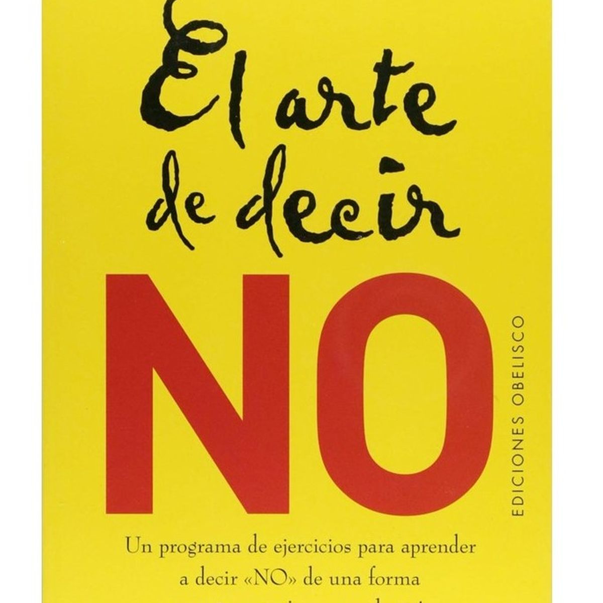 EDICIONES OBELISCO - El Arte De Decir No de Editorial Obelisco