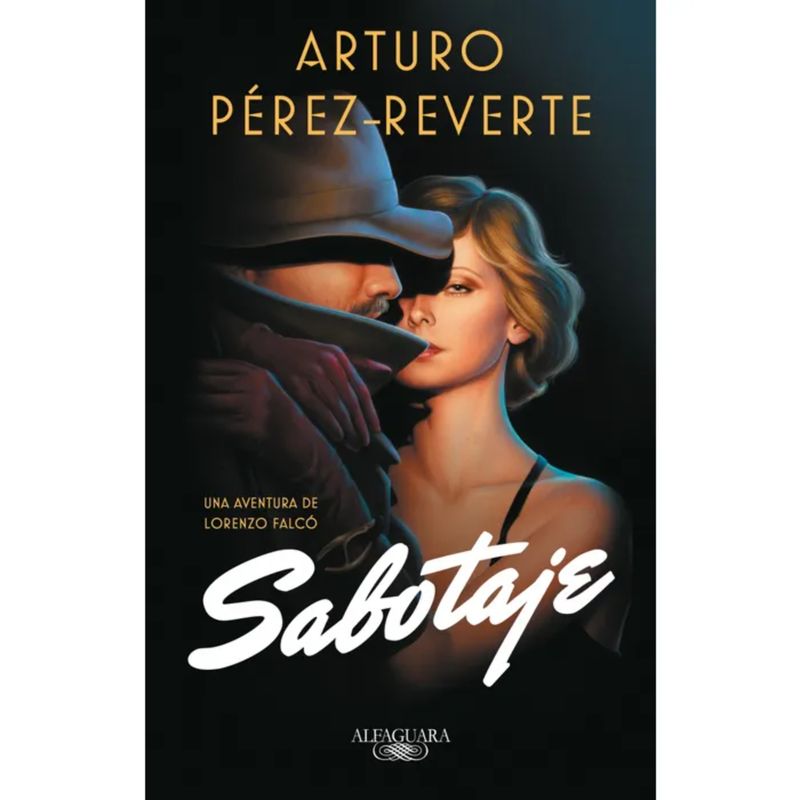 ALFAGUARA - Sabotaje - Autor(a):  Arturo Pérez-Reverte