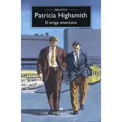 ANAGRAMA - El Amigo Americano - Autor(a): Patricia Highsmith