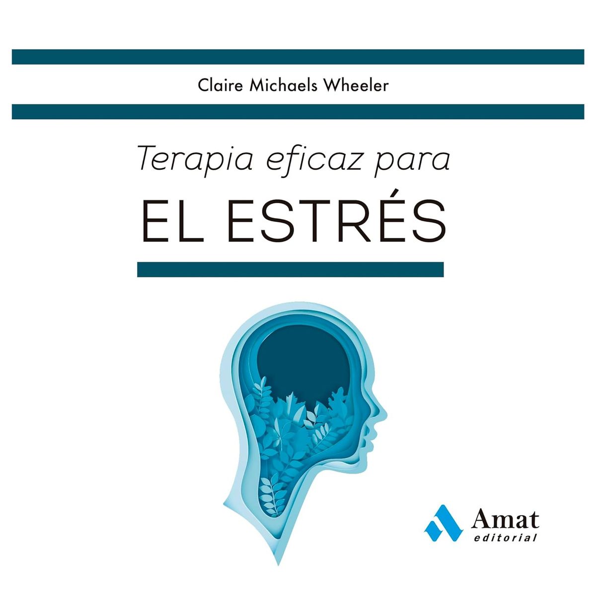 AMAT EDITORIAL - Terapia Esencial Para El Estrés