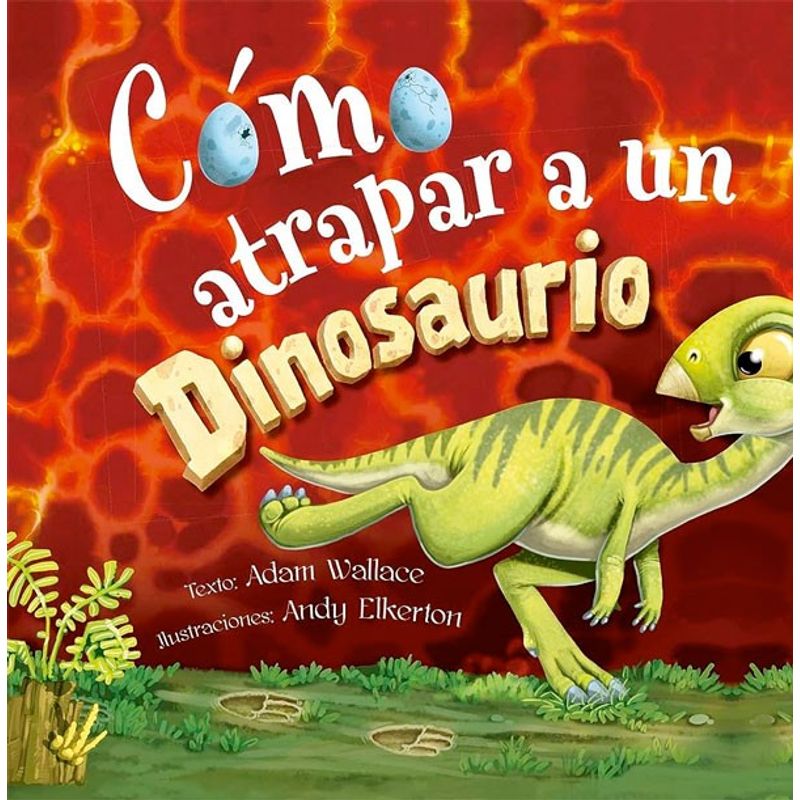 EDICIONES OBELISCO - Libro Como Atrapar A Un Dinosaurio