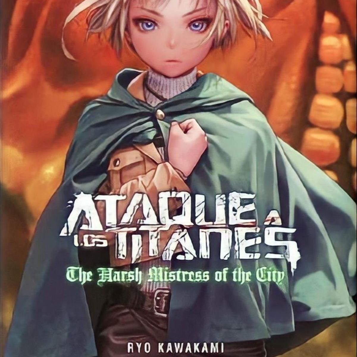 EDITORIAL NORMA - Ataque a los titanes: The Harsh Mistress of the City