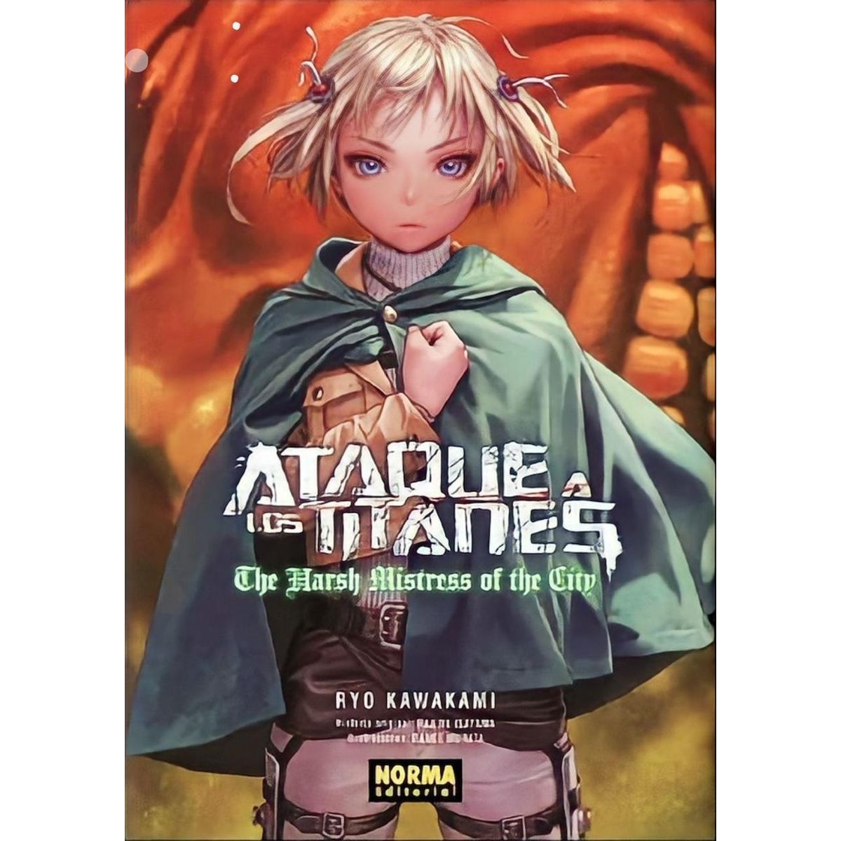 EDITORIAL NORMA - Ataque a los titanes: The Harsh Mistress of the City