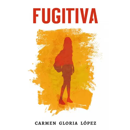 PENGUIN RANDOM HOUSE - LIBRO Fugitiva Carmen Gloria López